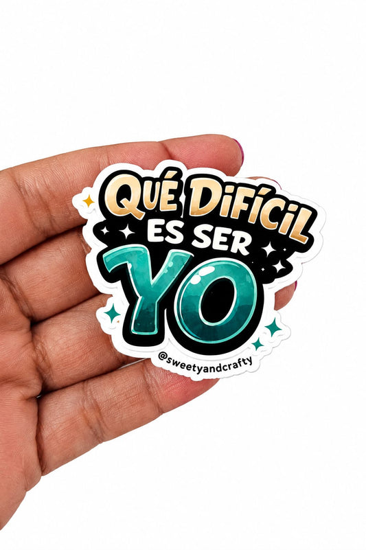 Dificil ser yo