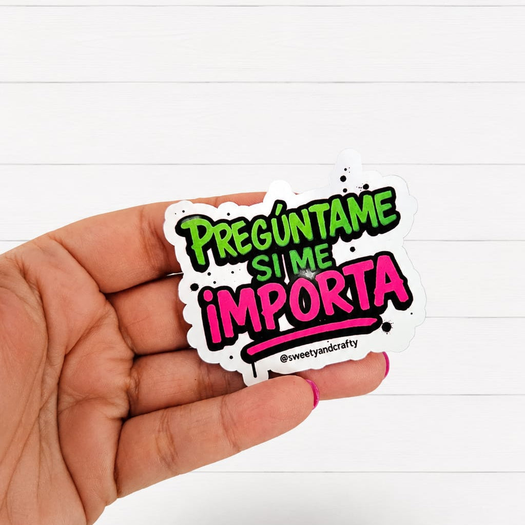 Pregúntame si me importa